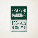 Parkeerbord Eggheads only