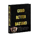Good, Better, Bastard book
